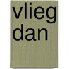 Vlieg Dan by Robin de Jongh