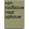 Van roofbouw naar opbouw door Wil Heeffer