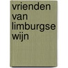 Vrienden van Limburgse wijn door Theo Rottier