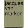 Jacques van Marken door Jan van der Mast