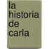La historia de Carla