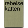 Rebelse katten door Kimberlie Hamilton