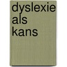 Dyslexie als kans by Fernette F. Eide