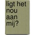 Ligt het nou aan mij?