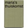 Maria's thuiskomst door Nelleke Viëtor