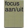 Focus AAN/UIT by Oscar de Bos