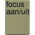Focus AAN/UIT