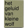 Het geluid van Kleine Wolf door Britta Teckentrup