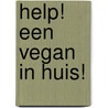 Help! Een Vegan in huis! by Robyne Tops