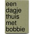 Een dagje thuis met Bobbie