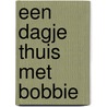 Een dagje thuis met Bobbie door Ruth Wielockx