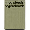 (Nog steeds) tegendraads by Harrie Timmerman