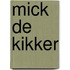 Mick de Kikker