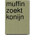 Muffin zoekt Konijn