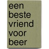 Een beste vriend voor Beer door Sam Loman