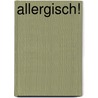 Allergisch! by Susan Schaeffer