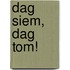 Dag Siem, dag Tom!