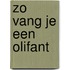 Zo vang je een olifant