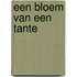 Een bloem van een tante