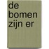 De bomen zijn er
