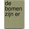 De bomen zijn er door Maaike De Clerck