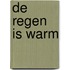De regen is warm