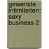 Gewenste intimiteiten: sexy business 2