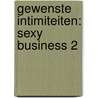 Gewenste intimiteiten: sexy business 2 door Saskia Walker