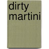 Dirty Martini door Elisabeth Mollema