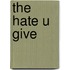 The Hate U Give