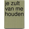 Je zult van me houden by Astrid Sercu