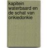 Kapitein Waterbaard en de schat van Onkiedonkie door Lise de Meulder