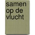 Samen op de vlucht