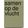 Samen op de vlucht door Nadja van Sever