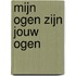 Mijn ogen zijn jouw ogen