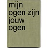 Mijn ogen zijn jouw ogen by Ruth Wielockx