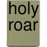 Holy Roar door Darren Whitehead