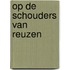 Op de schouders van reuzen