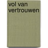 Vol van vertrouwen by Robyn Carr