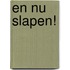 En nu slapen!