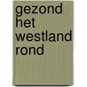 Gezond het Westland rond door Rene Kops
