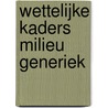 Wettelijke Kaders Milieu Generiek by Cees Kroon