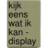 Kijk eens wat ik kan - Display door Fiep Westendorp