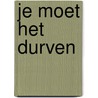Je moet het durven by Esther Radstaak