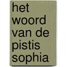 Het woord van de Pistis Sophia by John van den Berg