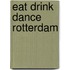 Eat Drink Dance Rotterdam