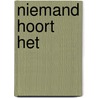 Niemand hoort het by Linwood Barclay