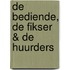 De bediende, De fikser & De huurders