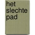 Het slechte pad