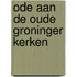 Ode aan de oude Groninger kerken